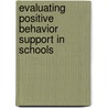 Evaluating Positive Behavior Support in Schools door Craig Blum