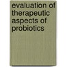 Evaluation Of Therapeutic Aspects Of Probiotics by Neepa Pandhi
