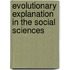 Evolutionary Explanation in the Social Sciences