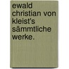 Ewald Christian von Kleist's sämmtliche Werke. door Ewald Christian Von Kleist