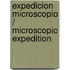 Expedicion microscopio / Microscopic Expedition