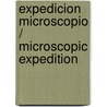 Expedicion microscopio / Microscopic Expedition door Gerald Bosch
