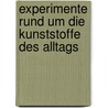 Experimente Rund Um Die Kunststoffe Des Alltags door Georg Schwedt
