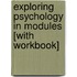 Exploring Psychology in Modules [With Workbook]