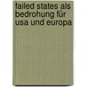 Failed States Als Bedrohung Für Usa Und Europa by Andreas Staggl
