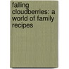 Falling Cloudberries: A World of Family Recipes by Tessa Kiros