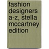 Fashion Designers A-Z, Stella McCartney Edition by Valerie Steele