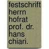 Festschrift Herrn Hofrat Prof. Dr. Hans Chiari. door Paul Dittrich