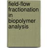 Field-flow Fractionation in Biopolymer Analysis by Kim Williams