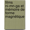 Films Ni-Mn-Ga et mémoire de forme magnétique by Jérémy Tillier