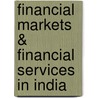 Financial Markets & Financial Services in India door S. Mohanan