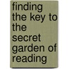 Finding The Key to The Secret Garden of Reading door Elin Lovnaseth Hauer