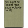First Night Out [Axiom-man Saga, Episode No. 0] door A.P. Fuchs