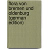 Flora von Bremen und Oldenburg (German Edition) by Bitter Georg