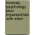 Forensic Psychology Plus MySearchLab with Etext