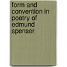 Form And Convention In Poetry Of Edmund Spenser door W.H. Nelson