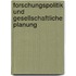 Forschungspolitik Und Gesellschaftliche Planung