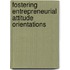 Fostering Entrepreneurial Attitude Orientations