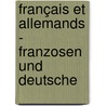 Français et Allemands - Franzosen und Deutsche by Louis Schäfer