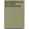 Ganztagsbetreuung von Kindern Alleinerziehender by Christina Anger