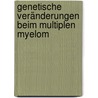 Genetische Veränderungen beim Multiplen Myelom by Timon Hansen