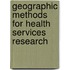 Geographic Methods for Health Services Research