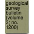 Geological Survey Bulletin (Volume 3; No. 1200)