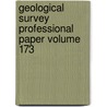 Geological Survey Professional Paper Volume 173 by Geological Survey