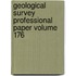Geological Survey Professional Paper Volume 176