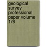 Geological Survey Professional Paper Volume 176 by Geological Survey