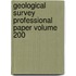 Geological Survey Professional Paper Volume 200