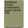Geological Survey Professional Paper Volume 200 by Geological Survey