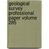 Geological Survey Professional Paper Volume 285