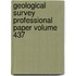Geological Survey Professional Paper Volume 437