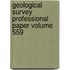 Geological Survey Professional Paper Volume 559