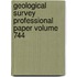 Geological Survey Professional Paper Volume 744
