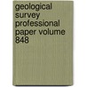 Geological Survey Professional Paper Volume 848 by New York Botanical Garden