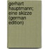 Gerhart Hauptmann; Eine Skizze (German Edition)