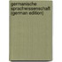 Germanische Sprachwissenschaft (German Edition)