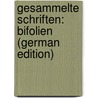 Gesammelte Schriften: Bifolien (German Edition) door Gabriel Seidl Johann