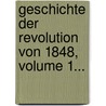 Geschichte Der Revolution Von 1848, Volume 1... door Alphonse De Lamartine