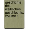 Geschichte Des Weiblichen Geschlechts, Volume 1 door Christophe Meiners