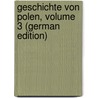 Geschichte Von Polen, Volume 3 (German Edition) door Ernst Wagner Daniel
