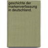 Geschichte der Markenverfassung in Deutschland. door Georg Ludwig Von Maurer
