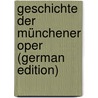 Geschichte der Münchener Oper (German Edition) door Zenger Max