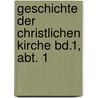 Geschichte der christlichen Kirche Bd.1, Abt. 1 door Došllinger