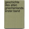 Geschichte des alten Griechenlands. Erster Band door Hermann Gottlob Plass