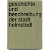 Geschichte und Beschreibung der Stadt Helmstedt door Friedrich August Ludewig