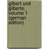 Gilbert Und Gilberte, Volume 1 (German Edition)