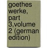 Goethes Werke, Part 3,volume 2 (German Edition) by Schmidt Erich